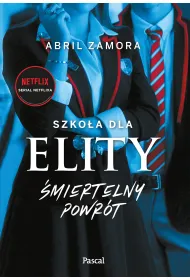 �miertelny powr�t. Szko�a dla elity. Tom 2
