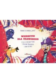 Wierszyki dla Ksawerego, czyli o czym marzy Foka z bieguna p�lnocnego i inne historie.