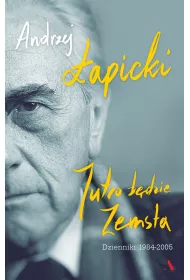 Jutro b�dzie zemsta. Dzienniki 1984-2005
