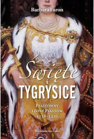 �wi�te i tygrysice piast�wny i �ony piast�w 1138-1320