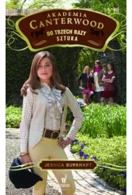 Do trzech razy sztuka. Akademia Canterwood. Tom 4