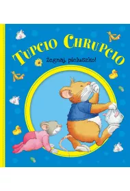 Tupcio Chrupcio. �egnaj pieluszko