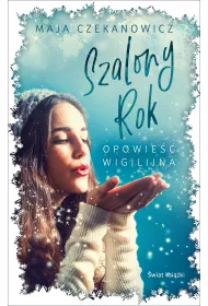 Szalony rok. Opowie�� wigilijna