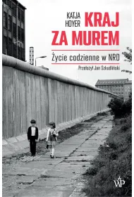 Kraj za murem. �ycie codzienne w NRD