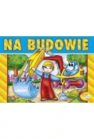 Kolorowanka z naklejkami. Na budowie. Koparka
