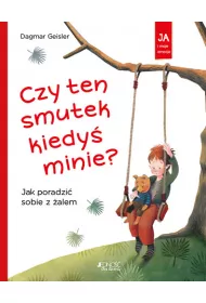 Czy ten smutek kiedy minie?