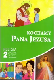 Kochamy Pana Jezusa. Podr�cznik dla 2 klasy szko�y podstawowej