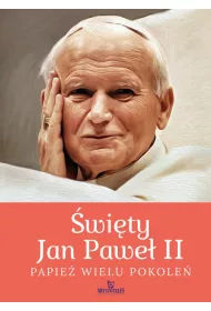 �wi�ty Jan Pawe� II. Papie� wielu pokole�