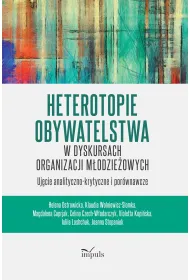 Heterotopie Obywatelstwa w dyskursach organizacji m�odzie�owych uj�cie analityczno-krytyczne i por�wnawcze
