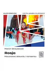 Audiobook Rosja. Mocarstwo absurdu i nonsensu mp3