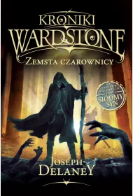 Zemsta czarownicy. Kroniki Wardstone. Tom 1