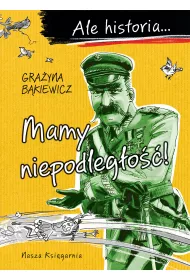 Ale historia? Mamy niepodlego!