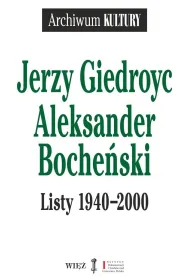Jerzy Giedroyc Aleksander Boche�ski Listy 1940-2000