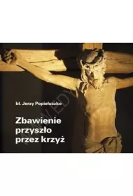 Zbawienie przysz�o przez krzy�. Pere�ka 231