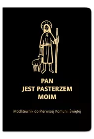 Pan jest pasterzem moim. Modlitewnik do Pierwszej Komunii �wi�tej