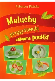 Maluchy przygotowuj� zabawne posi�ki