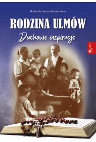 Rodzina Ulm�w. Duchowe Inspiracje