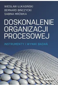 Doskonalenie organizacji procesowej. Instrumenty i wyniki bada�