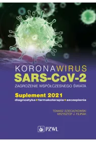 Koronawirus SARS-CoV-2 - zagro�enie dla wsp�czesnego �wiata. Suplement 2021. Diagnostyka, farmakoterapia, szczepienia
