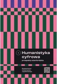 Humanistyka cyfrowa. Prospekty stanfordzkie. Tom 1. Hermeneia