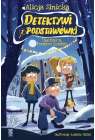 Tajemnica trenera Bombki. Detektywi z podstawwki. Tom 3