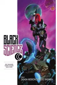 Zasada niesko�czonego spadania. Black Science. Tom 1