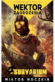 Wektor zagro�enia. Fabryczna zona. Survarium. Tom 2