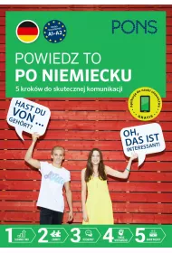 Powiedz to po Niemiecku 5 krok�w do skutecznej komunikacji poziom A1-A2  PONS