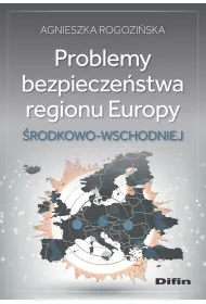 Problemy bezpiecze�stwa regionu Europy �rodkowo-Wschodniej