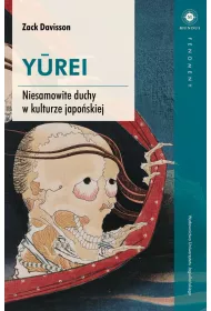 Yurei. Niesamowite duchy w kulturze japoskiej