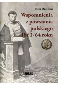Wspomnienia z powstania polskiego 1863/64 roku