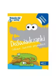Do�wiadczanki ciekawe �wiczenia przyrodnicze bawi� si� i ucz�