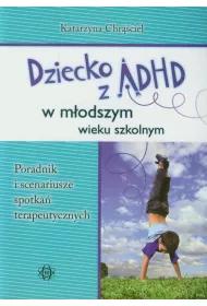 Dziecko z ADHD w m�odszym wieku szkolnym