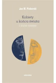 Kobiety u ko�ca �wiata i inne eseje