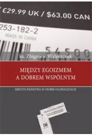 Mi�dzy egoizmem a dobrem wsp�lnym
