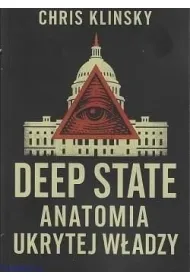 Deep state. Anatomia ukrytej w�adzy