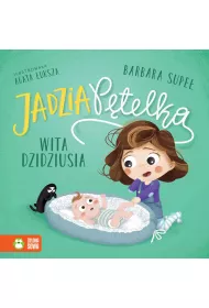 Jadzia P�telka wita dzidziusia