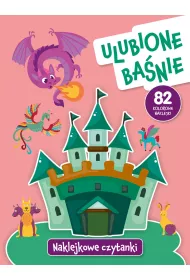 Naklejkowe czytanki. Ulubione ba�nie