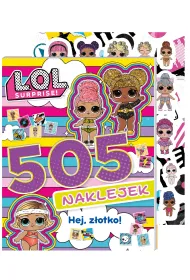 L.O.L. Surprise! 505 naklejek. Hej, z�otko!