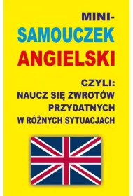 Mini-samouczek angielski czyli naucz si� zwrot�w przydatnych w r�nych sytuacjach