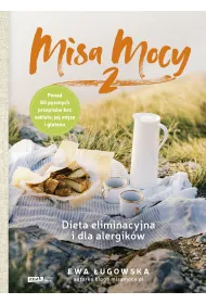 Misa Mocy 2. Dieta eliminacyjna i dla alergik�w