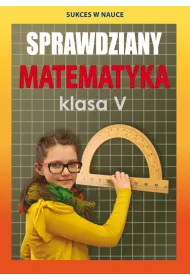 Sprawdziany. Matematyka. Klasa V