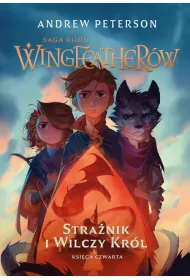 Stra�nik i wilczy kr�l. Saga rodu Wingfeather�w. Tom 4