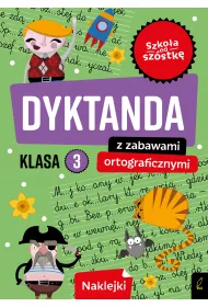 Szko�a na sz�stk�. Dyktanda z zabawami ortograficznymi klasa 3