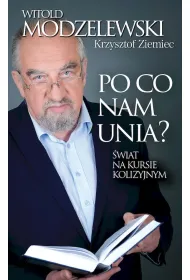 Po co nam Unia? �wiat na kursie kolizyjnym
