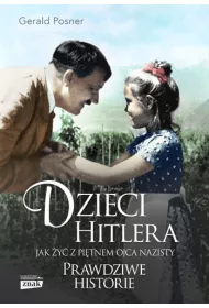 Dzieci Hitlera. Jak �y� z pi�tnem ojca nazisty wyd. specjalne