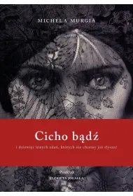 Cicho b�d�. I dziewi�� innych zda�, kt�rych nie chcemy ju� s�ysze�
