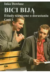 Bici bij�. Etiudy sceniczne o dorastaniu cz.1