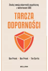 Tarcza odporno�ci. Zbuduj swoj� odporno�� psychiczn� z weteranami SAS
