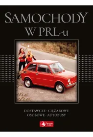 Samochody w PRL-u Dostawcze, ci�arowe, osobowe, autobusy (wersja exclusive)